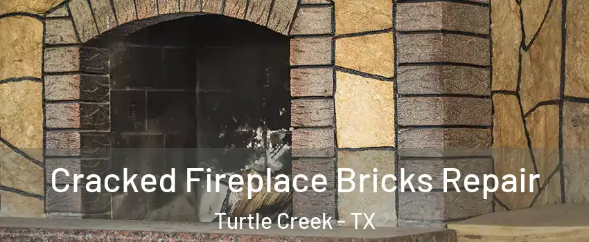 Cracked Fireplace Bricks Repair Turtle Creek - TX