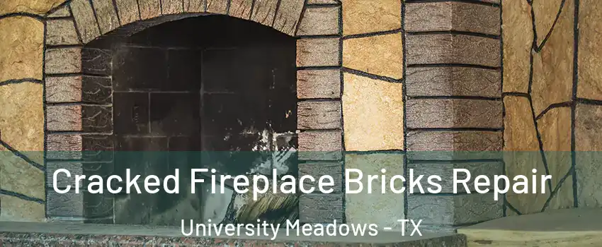 Cracked Fireplace Bricks Repair University Meadows - TX