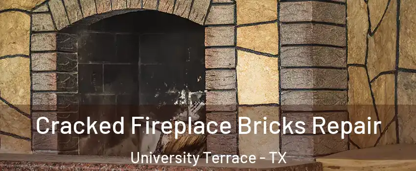Cracked Fireplace Bricks Repair University Terrace - TX