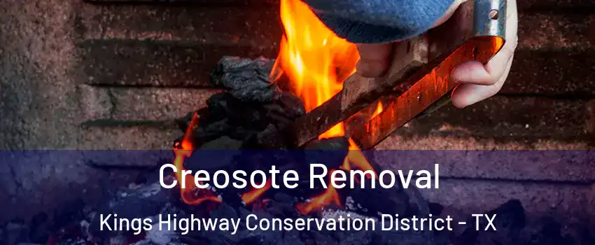 Creosote Removal Kings Highway Conservation District - TX
