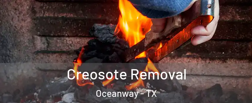 Creosote Removal Oceanway - TX