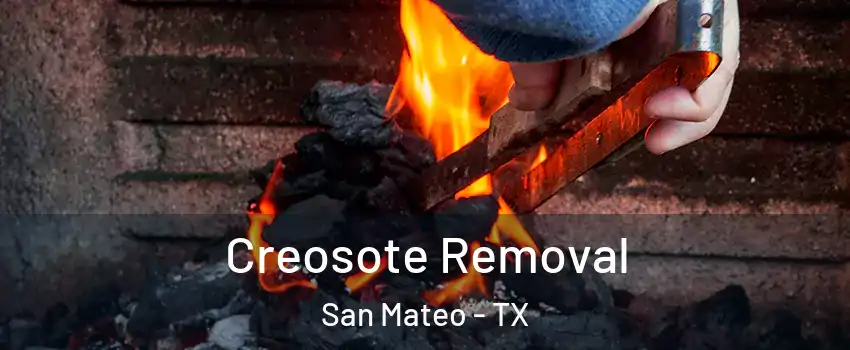 Creosote Removal San Mateo - TX