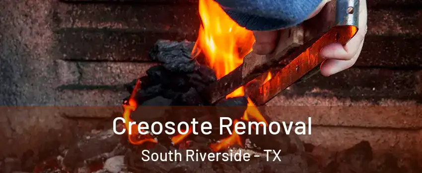 Creosote Removal South Riverside - TX