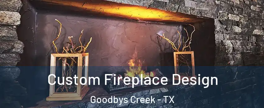 Custom Fireplace Design Goodbys Creek - TX