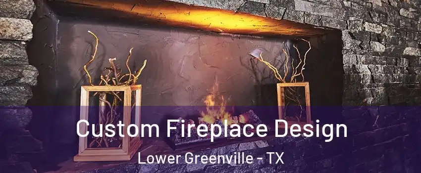 Custom Fireplace Design Lower Greenville - TX