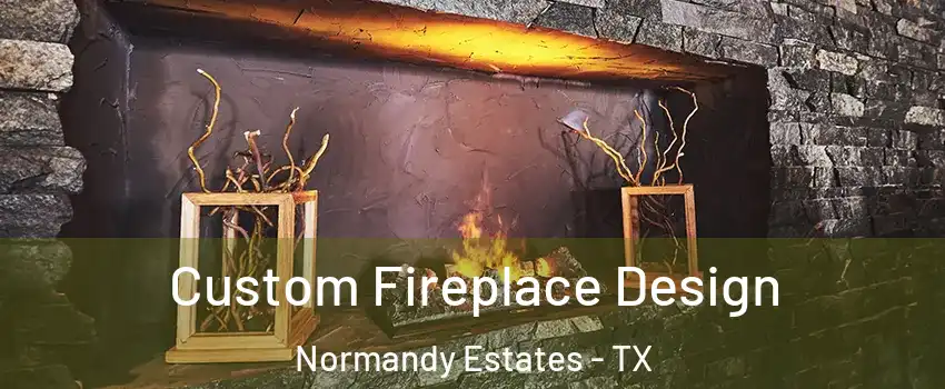Custom Fireplace Design Normandy Estates - TX