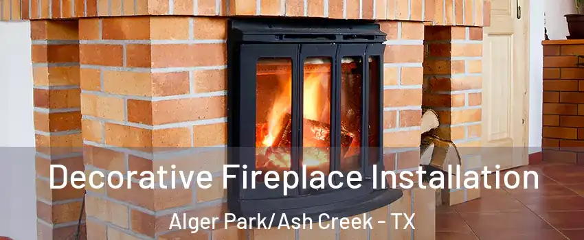 Decorative Fireplace Installation Alger Park/Ash Creek - TX