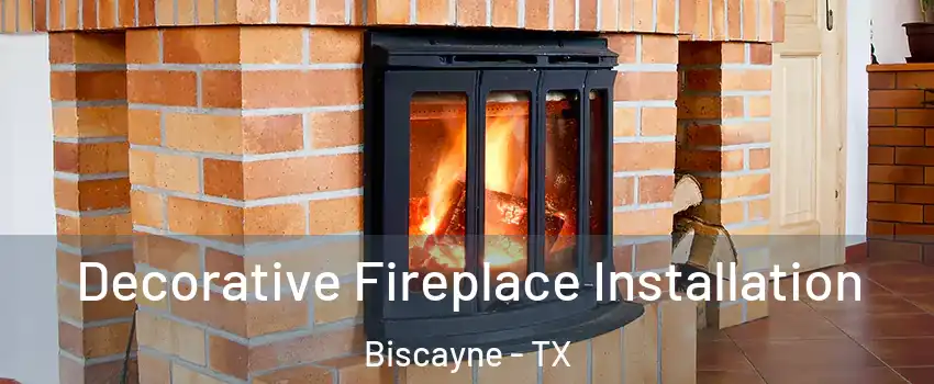 Decorative Fireplace Installation Biscayne - TX