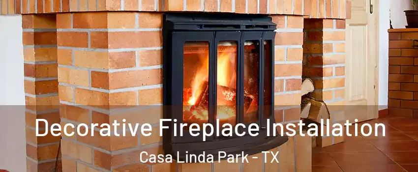 Decorative Fireplace Installation Casa Linda Park - TX