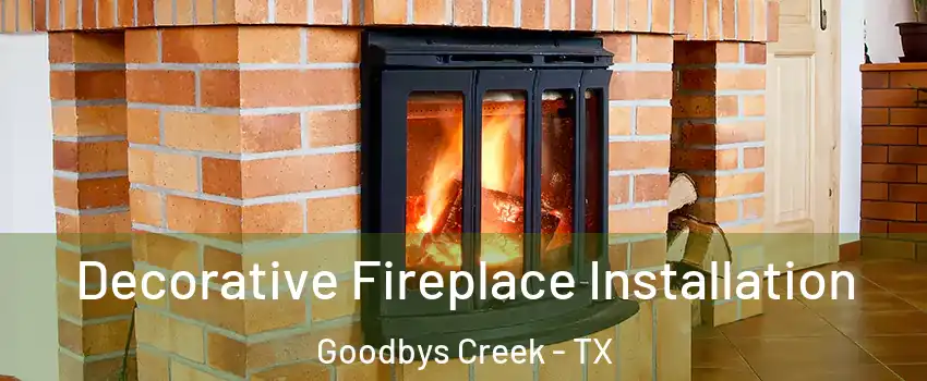 Decorative Fireplace Installation Goodbys Creek - TX
