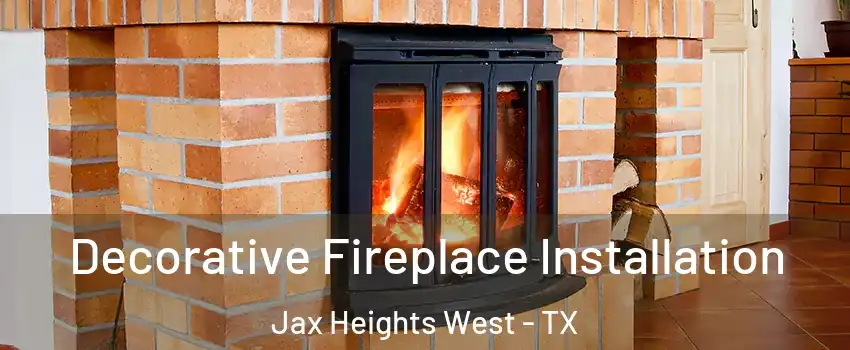 Decorative Fireplace Installation Jax Heights West - TX
