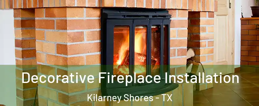 Decorative Fireplace Installation Kilarney Shores - TX