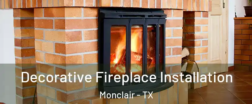 Decorative Fireplace Installation Monclair - TX
