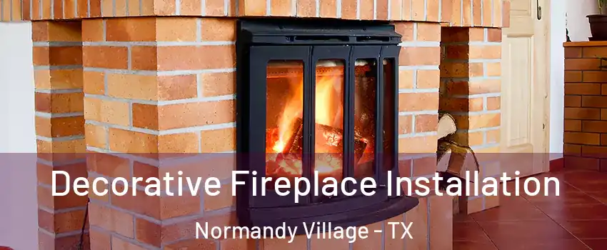 Decorative Fireplace Installation Normandy Village - TX
