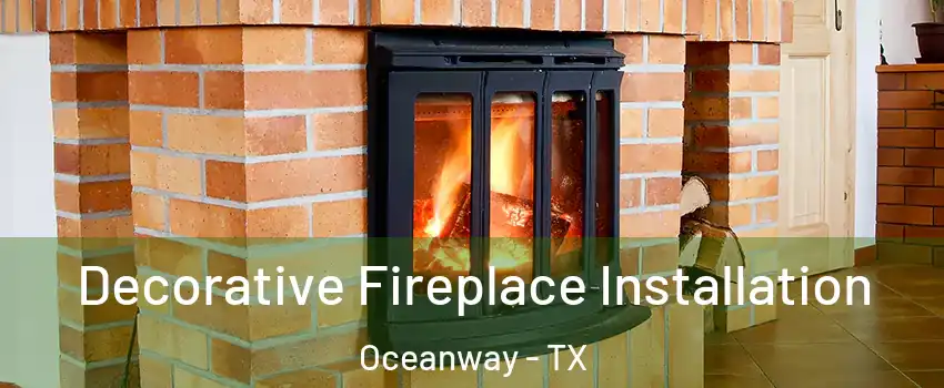 Decorative Fireplace Installation Oceanway - TX