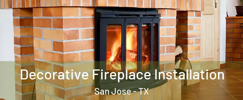 Decorative Fireplace Installation San Jose - TX