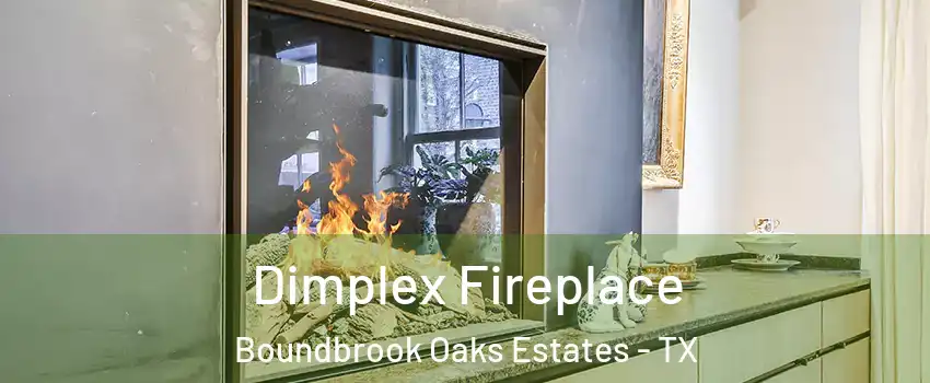 Dimplex Fireplace Boundbrook Oaks Estates - TX