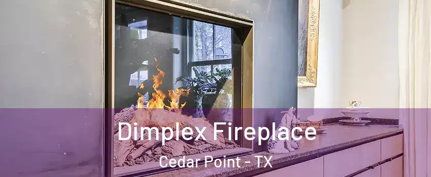 Dimplex Fireplace Cedar Point - TX