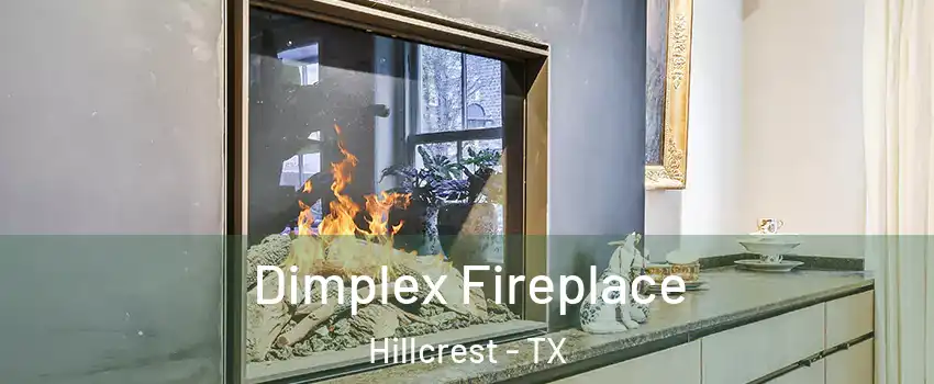 Dimplex Fireplace Hillcrest - TX
