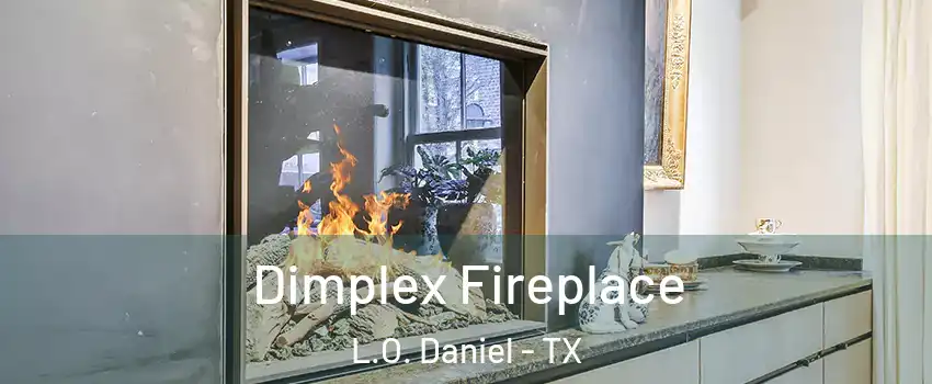 Dimplex Fireplace L.O. Daniel - TX