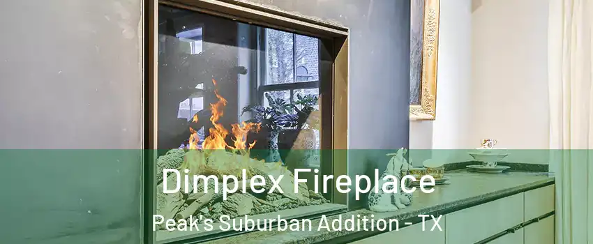 Dimplex Fireplace Peak's Suburban Addition - TX