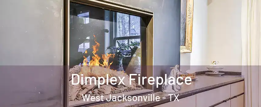 Dimplex Fireplace West Jacksonville - TX