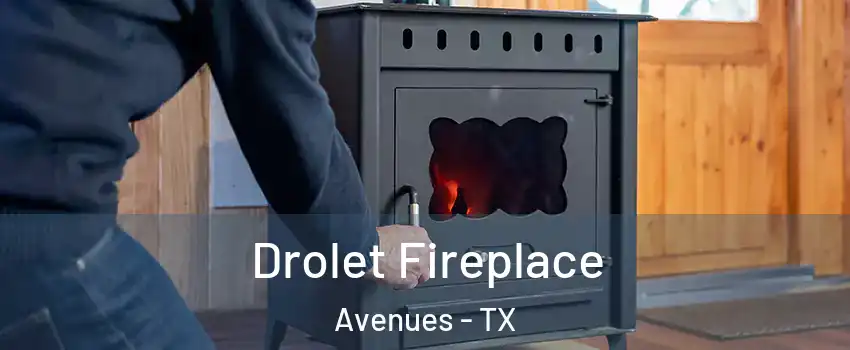 Drolet Fireplace Avenues - TX