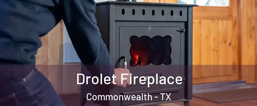 Drolet Fireplace Commonwealth - TX