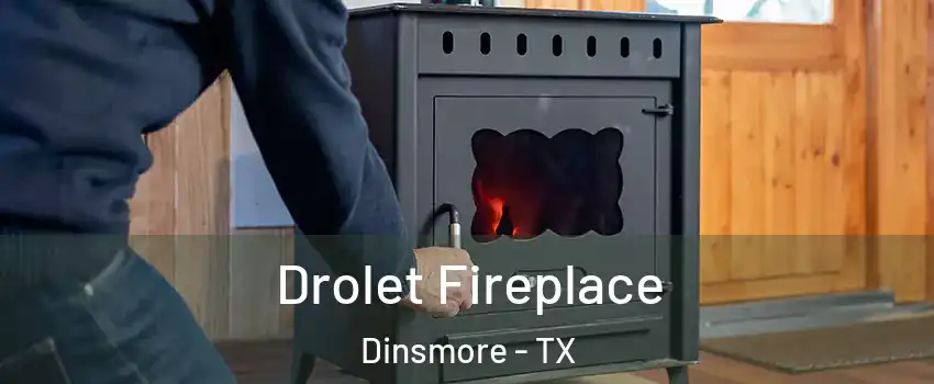 Drolet Fireplace Dinsmore - TX