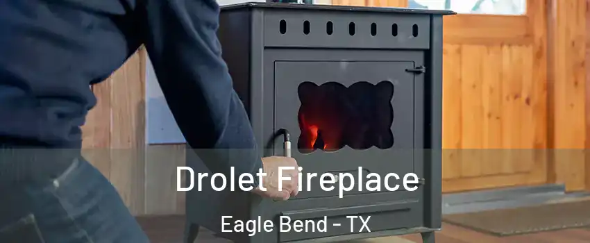 Drolet Fireplace Eagle Bend - TX