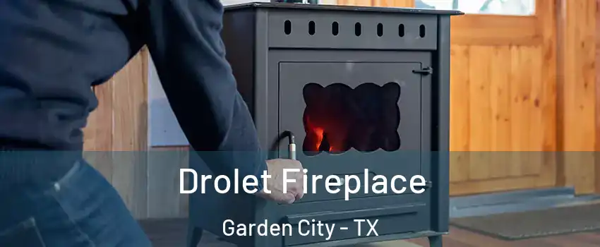 Drolet Fireplace Garden City - TX