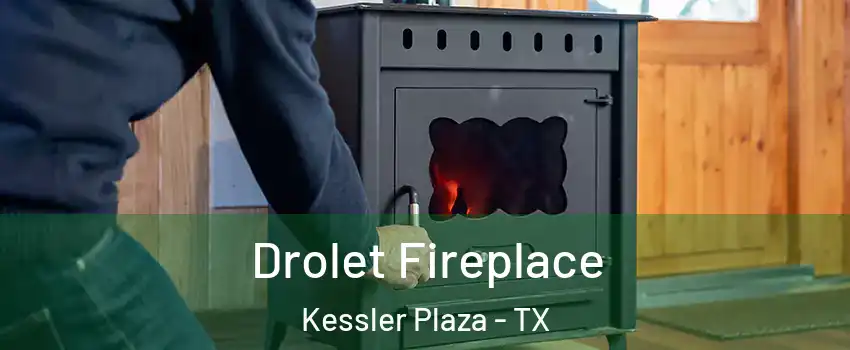Drolet Fireplace Kessler Plaza - TX