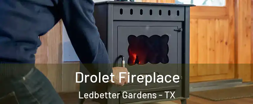 Drolet Fireplace Ledbetter Gardens - TX