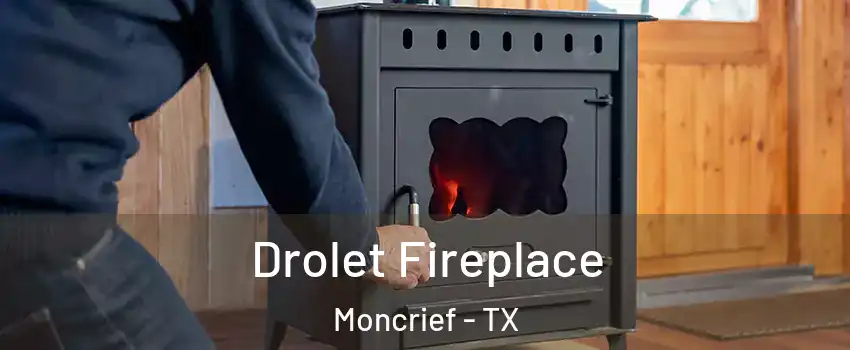 Drolet Fireplace Moncrief - TX