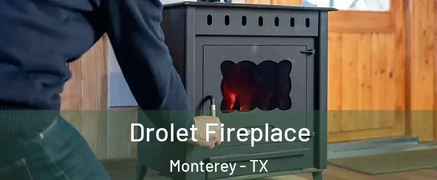 Drolet Fireplace Monterey - TX
