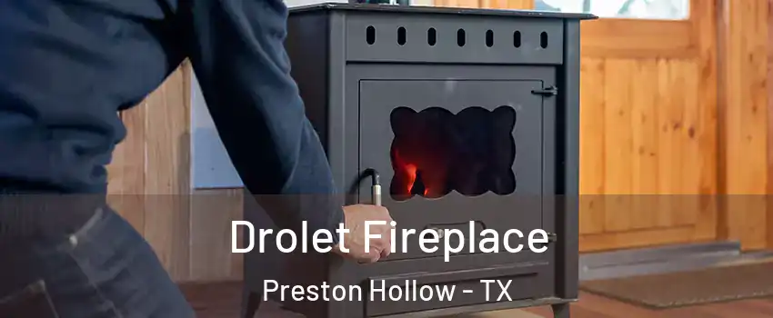 Drolet Fireplace Preston Hollow - TX