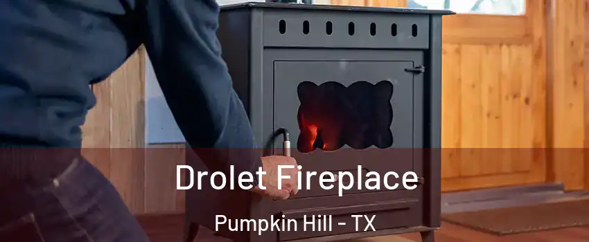 Drolet Fireplace Pumpkin Hill - TX