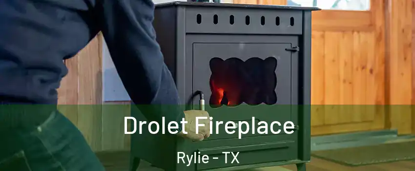 Drolet Fireplace Rylie - TX