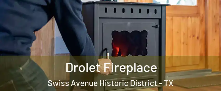 Drolet Fireplace Swiss Avenue Historic District - TX
