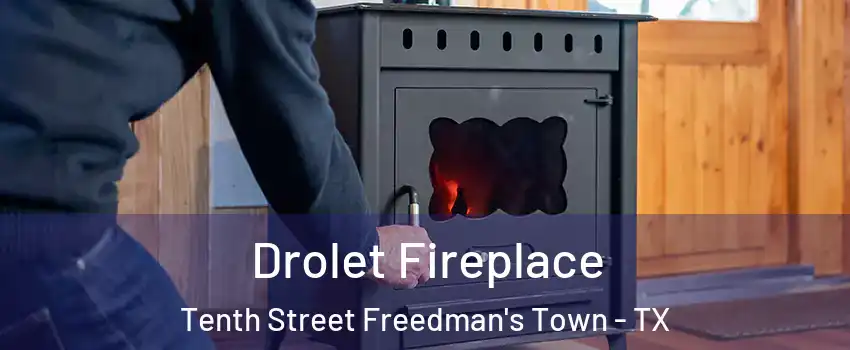 Drolet Fireplace Tenth Street Freedman's Town - TX
