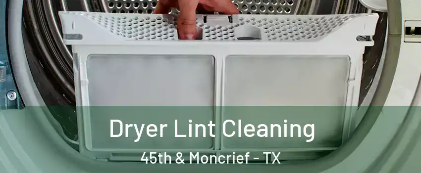 Dryer Lint Cleaning 45th & Moncrief - TX