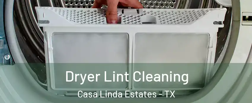 Dryer Lint Cleaning Casa Linda Estates - TX