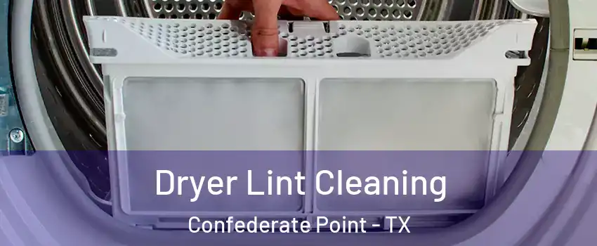 Dryer Lint Cleaning Confederate Point - TX