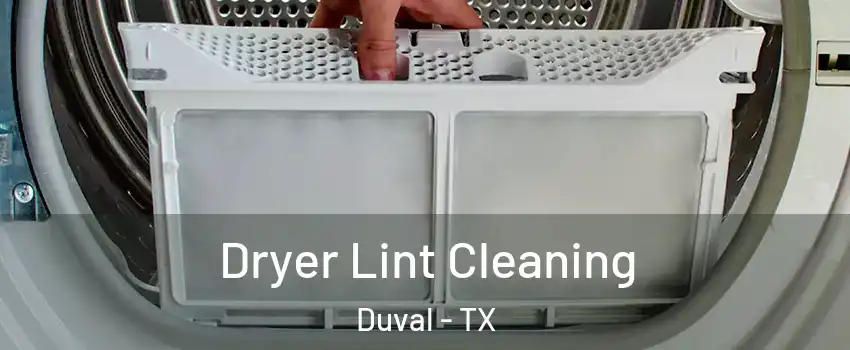 Dryer Lint Cleaning Duval - TX