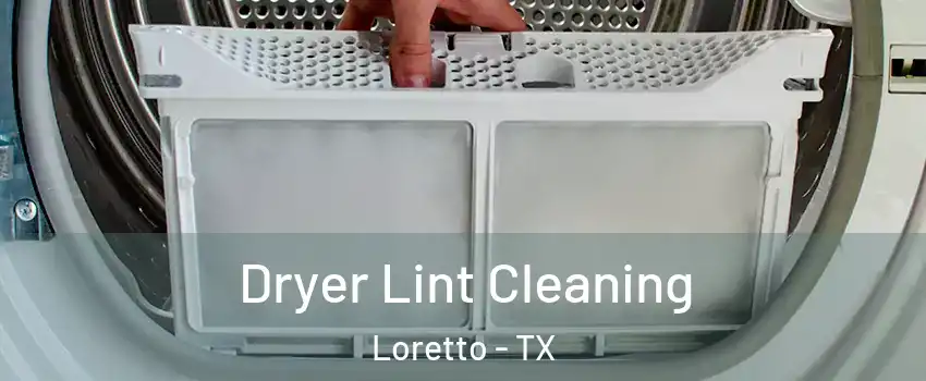 Dryer Lint Cleaning Loretto - TX