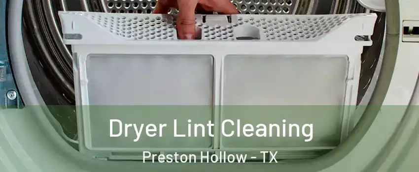 Dryer Lint Cleaning Preston Hollow - TX