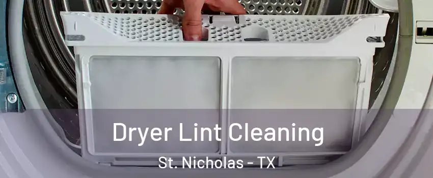 Dryer Lint Cleaning St. Nicholas - TX