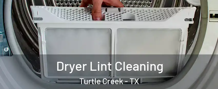 Dryer Lint Cleaning Turtle Creek - TX
