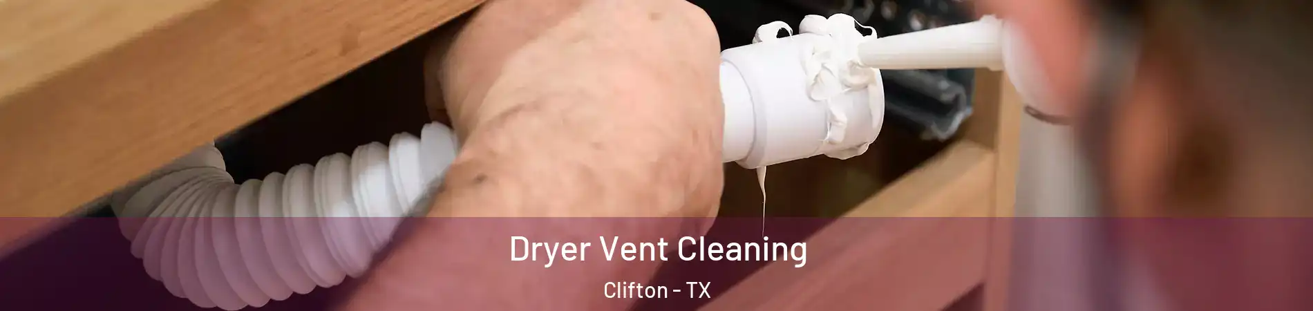Dryer Vent Cleaning Clifton - TX