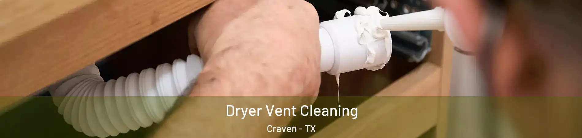 Dryer Vent Cleaning Craven - TX